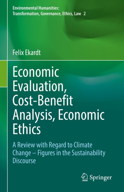 Economic Evaluation, Cost-Benefit Analysis, Economic Ethics: A Review with Regard to Climate Change - Figures in the Sustainability Discourse