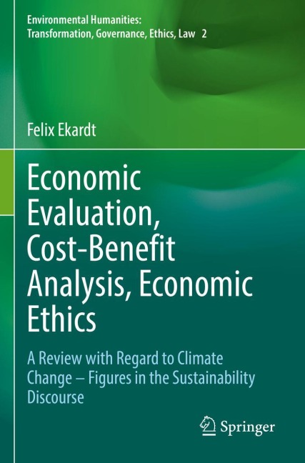 Economic Evaluation, Cost-Benefit Analysis, Economic Ethics: A Review with Regard to Climate Change - Figures in the Sustainability Discourse