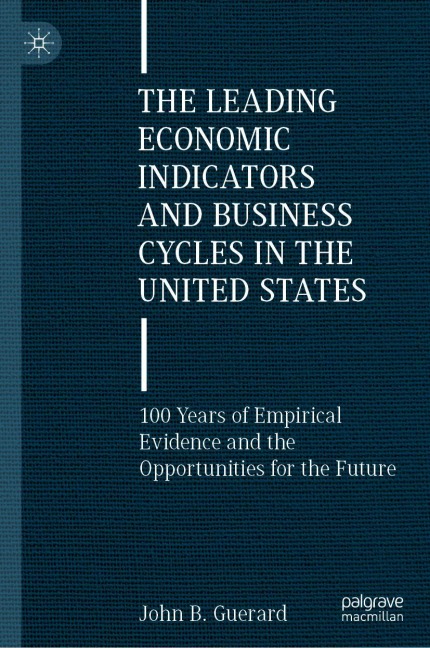 The Leading Economic Indicators and Business Cycles in the United States: 100 Years of Empirical Evidence and the Opportunities for the Future