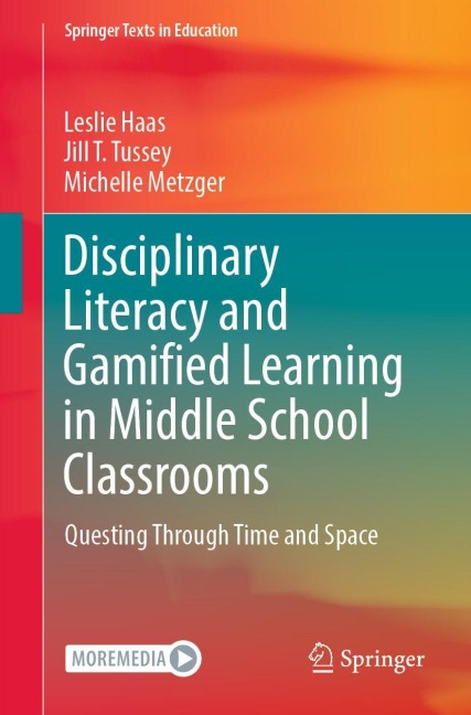 Disciplinary Literacy and Gamified Learning in Middle School Classrooms: Questing Through Time and Space