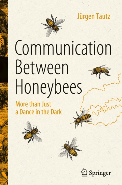 Communication Between Honeybees: More than Just a Dance in the Dark