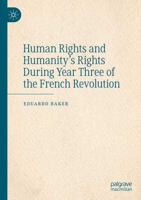 Human Rights and Humanitys Rights During Year Three of the French Revolution