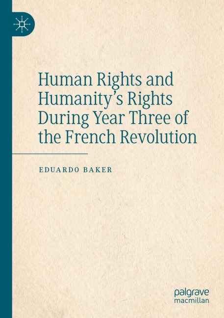 Human Rights and Humanitys Rights During Year Three of the French Revolution