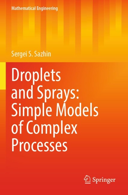 Droplets and Sprays: Simple Models of Complex Processes