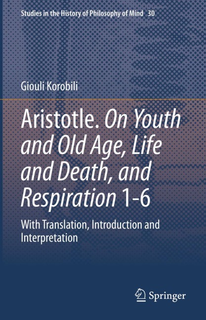 Aristotle. On Youth and Old Age, Life and Death, and Respiration 1-6: With Translation, Introduction and Interpretation