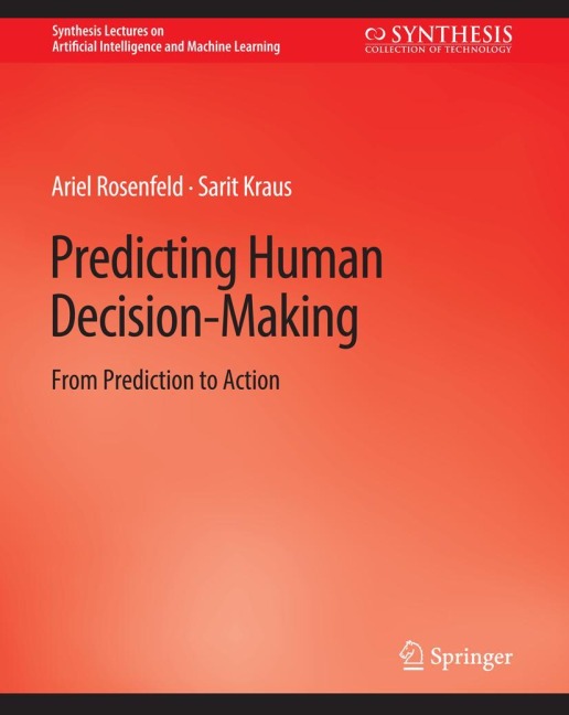 Predicting Human Decision-Making: From Prediction to Action