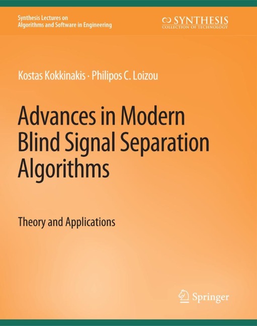 Advances in Modern Blind Signal Separation Algorithms: Theory and Applications