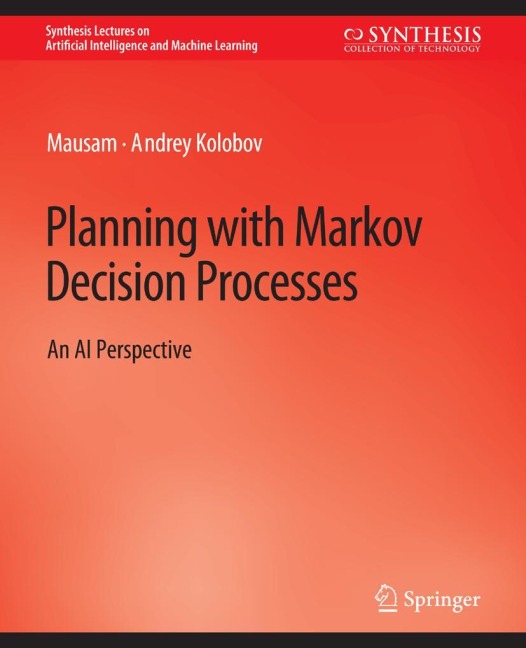Planning with Markov Decision Processes: An AI Perspective