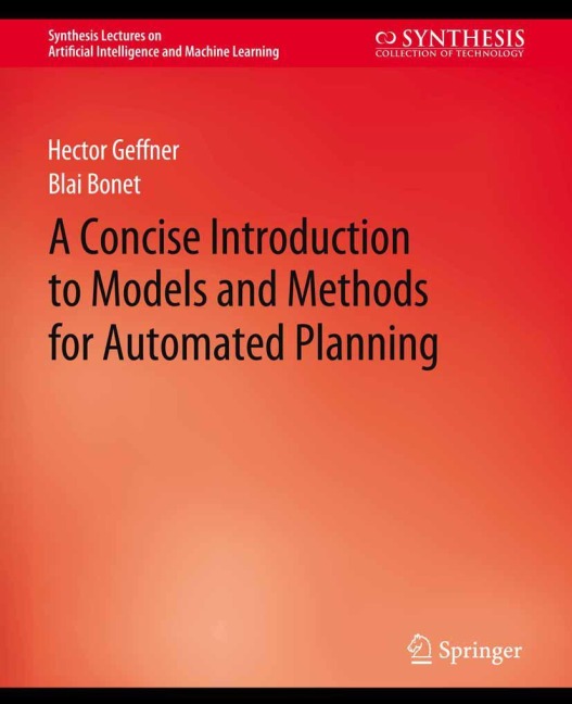 A Concise Introduction to Models and Methods for Automated Planning