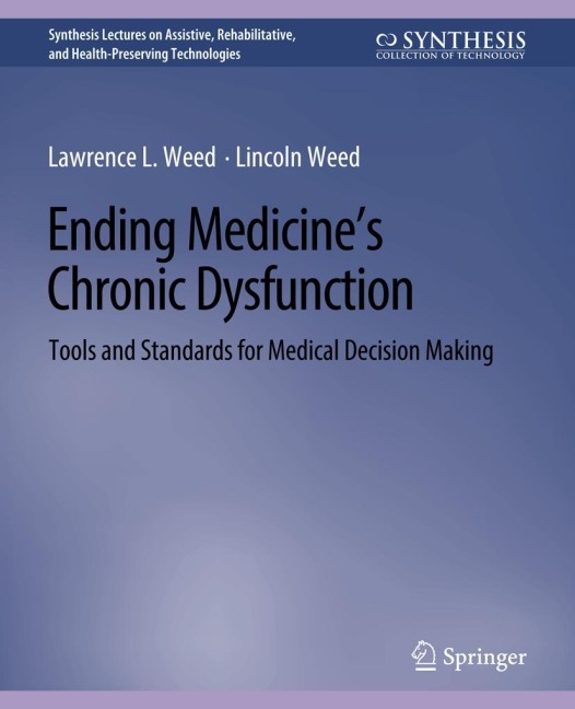 Ending Medicines Chronic Dysfunction: Tools and Standards for Medical Decision Making