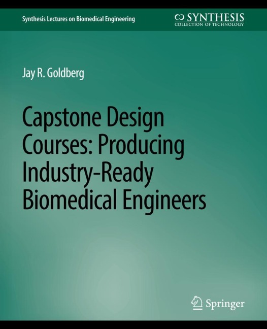 Capstone Design Courses: Producing Industry-Ready Biomedical Engineers
