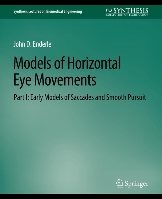 Models of Horizontal Eye Movements, Part I: Early Models of Saccades and Smooth Pursuit