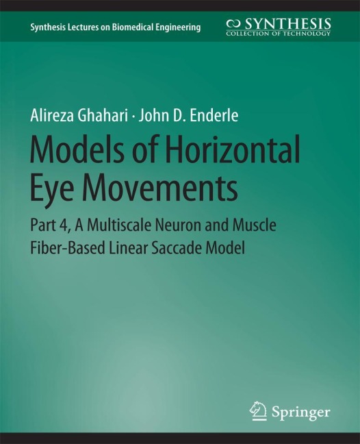Models of Horizontal Eye Movements: Part 4, A Multiscale Neuron and Muscle Fiber-Based Linear Saccade Model
