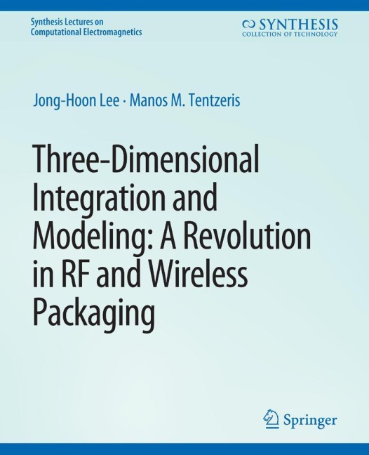 Three-Dimensional Integration and Modeling: A Revolution in RF and Wireless Packaging