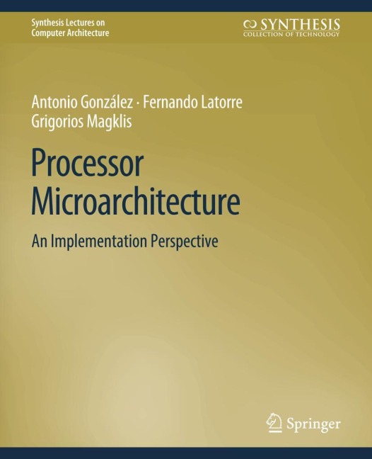 Processor Microarchitecture: An Implementation Perspective