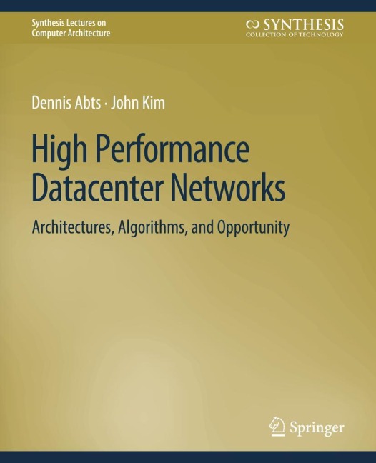 High Performance Datacenter Networks: Architectures, Algorithms, and Opportunities