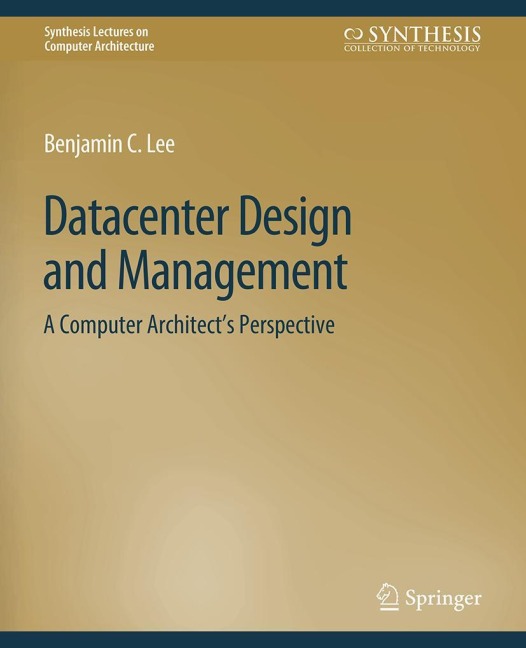 Datacenter Design and Management: A Computer Architects Perspective