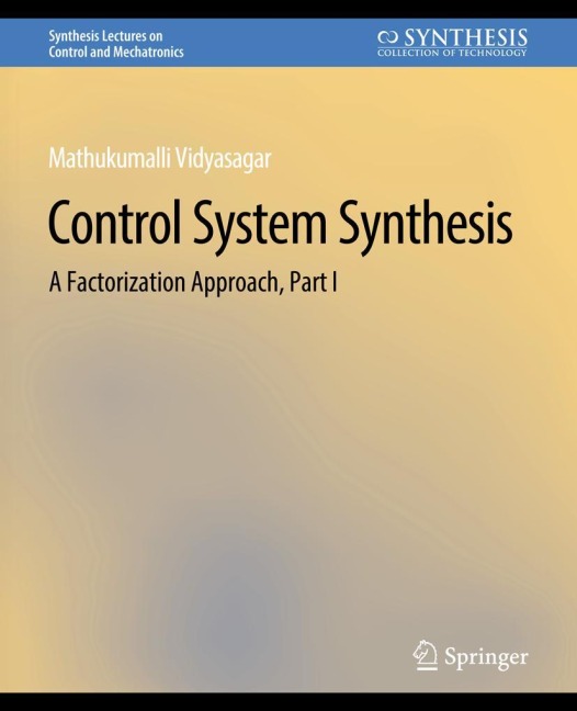 Control Systems Synthesis: A Factorization Approach, Part I