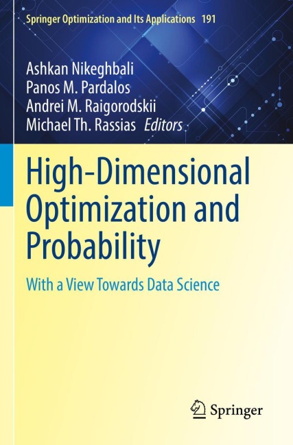 High-Dimensional Optimization and Probability: With a View Towards Data Science
