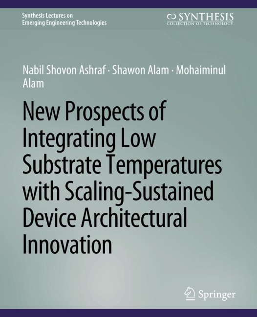 New Prospects of Integrating Low Substrate Temperatures with Scaling-Sustained Device Architectural Innovation