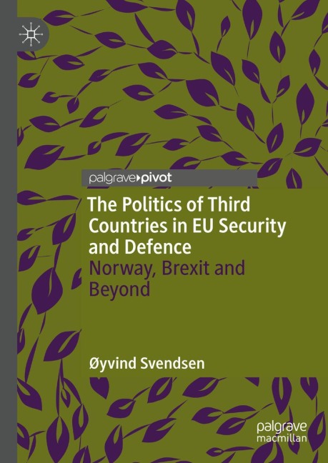 The Politics of Third Countries in EU Security and Defence: Norway, Brexit and Beyond