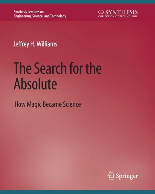 The Search for the Absolute: How Magic Became Science