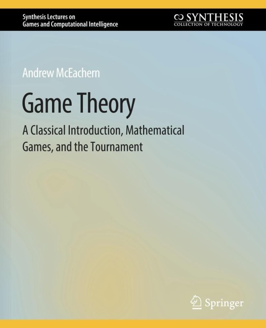Game Theory: A Classical Introduction, Mathematical Games, and the Tournament