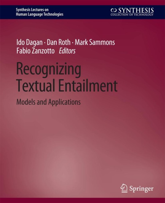 Recognizing Textual Entailment: Models and Applications