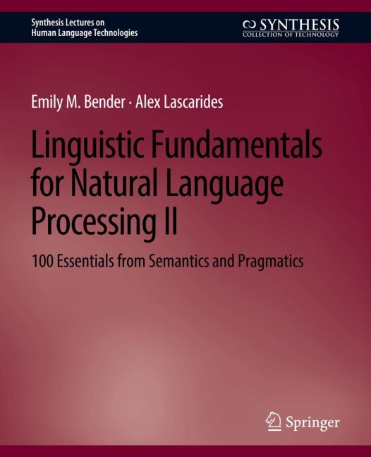 Linguistic Fundamentals for Natural Language Processing II: 100 Essentials from Semantics and Pragmatics