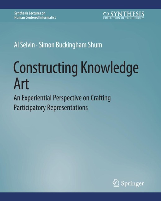 Constructing Knowledge Art: An Experiential Perspective on Crafting Participatory Representations