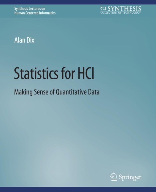 Statistics for HCI: Making Sense of Quantitative Data