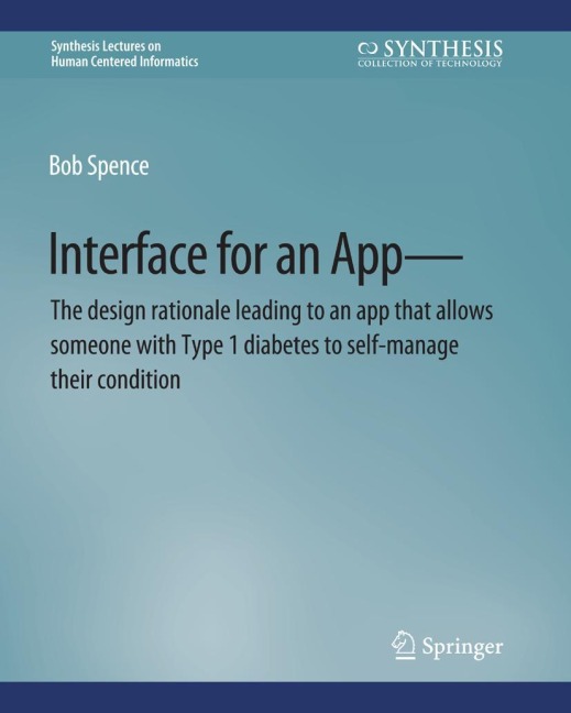 Interface for an App-The design rationale leading to an app that allows someone with Type 1 diabetes to self-manage their condition