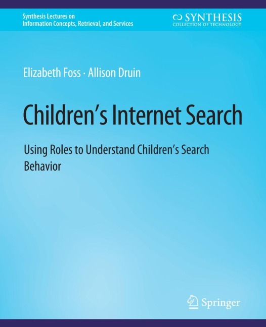 Childrens Internet Search: Using Roles to Understand Childrens Search Behavior