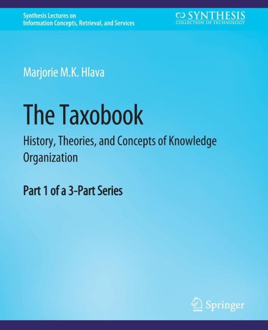 The Taxobook: History, Theories, and Concepts of Knowledge Organization, Part 1 of a 3-Part Series