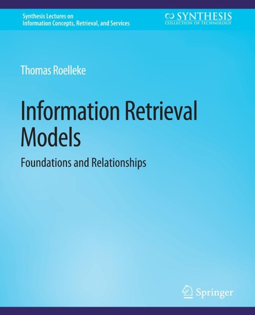 Information Retrieval Models: Foundations & Relationships