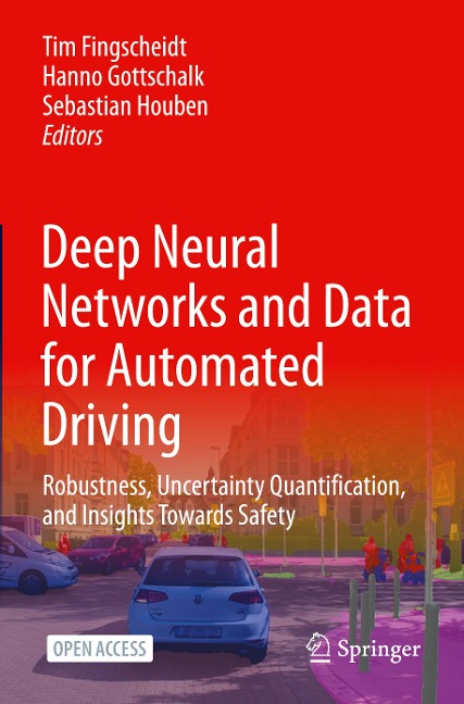 Deep Neural Networks and Data for Automated Driving: Robustness, Uncertainty Quantification, and Insights Towards Safety
