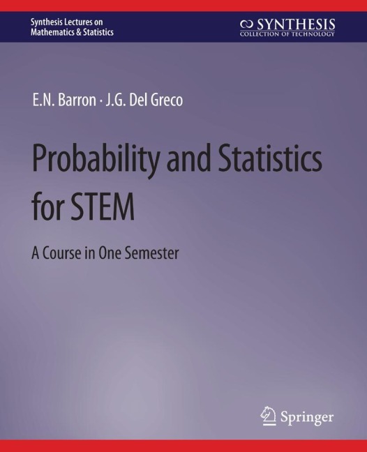Probability and Statistics for STEM: A Course in One Semester