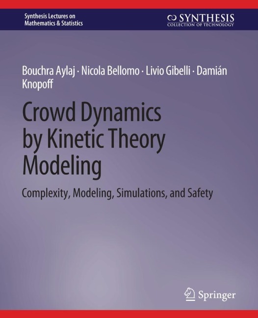 Crowd Dynamics by Kinetic Theory Modeling: Complexity, Modeling, Simulations, and Safety