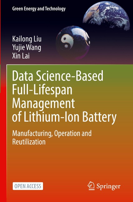 Data Science-Based Full-Lifespan Management of Lithium-Ion Battery: Manufacturing, Operation and Reutilization