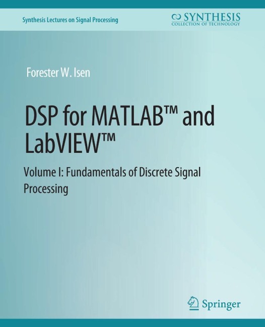 DSP for MATLAB(TM) and LabVIEW(TM) I: Fundamentals of Discrete Signal Processing