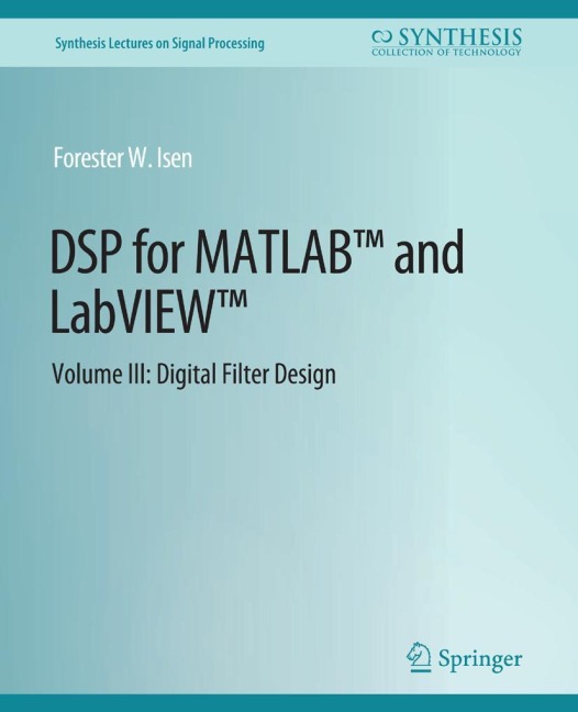 DSP for MATLAB(TM) and LabVIEW(TM) III: Digital Filter Design