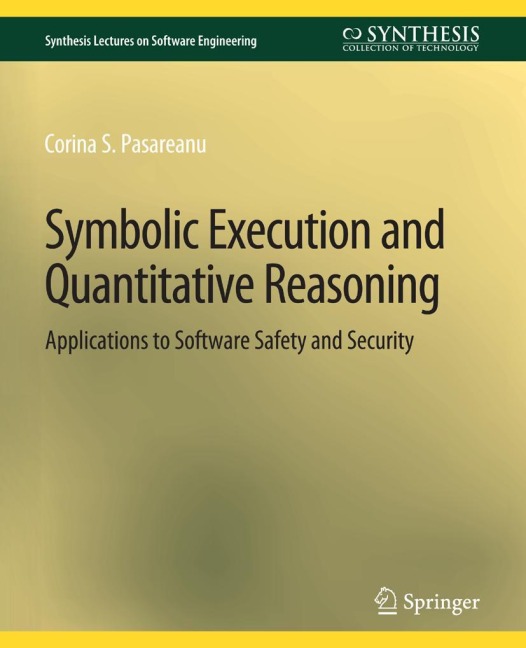 Symbolic Execution and Quantitative Reasoning: Applications to Software Safety and Security