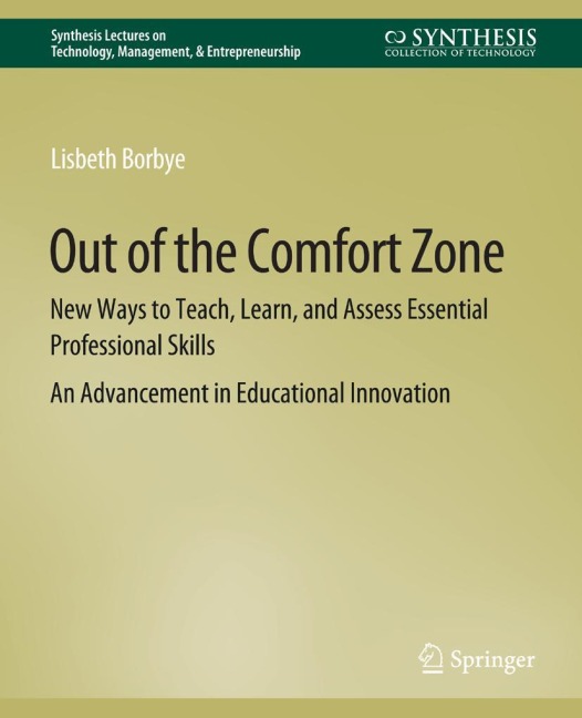 Out of the Comfort Zone: New Ways to Teach, Learn, and Assess Essential Professional Skills -- An Advancement in Educational Innovation