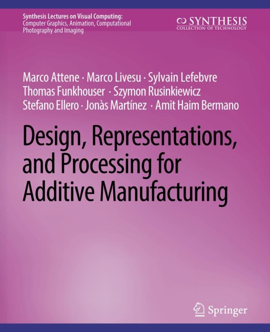 Design, Representations, and Processing for Additive Manufacturing