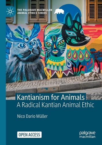Kantianism for Animals A Radical Kantian Animal Ethic