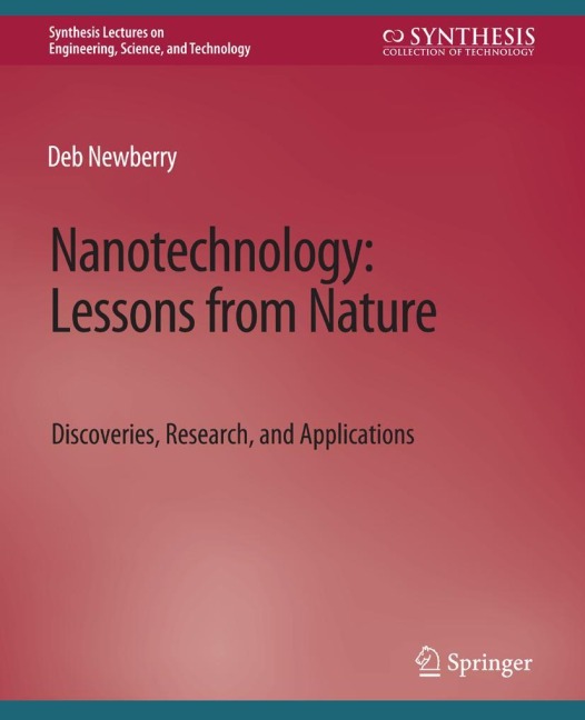 Nanotechnology, Lessons from Nature: Discoveries, Research and Applications