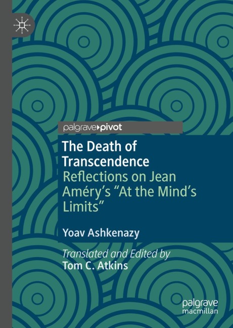 The Death of Transcendence: Reflections on Jean Amérys At the Minds Limits