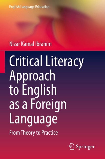 Critical Literacy Approach to English as a Foreign Language: From Theory to Practice