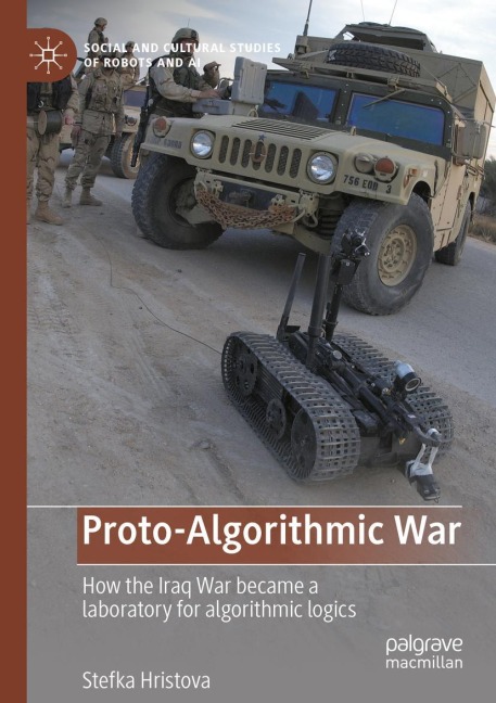 Proto-Algorithmic War: How the Iraq War became a laboratory for algorithmic logics