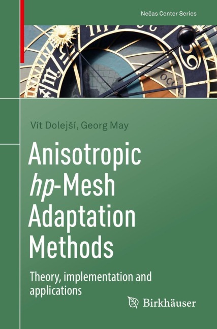 Anisotropic hp-Mesh Adaptation Methods: Theory, implementation and applications